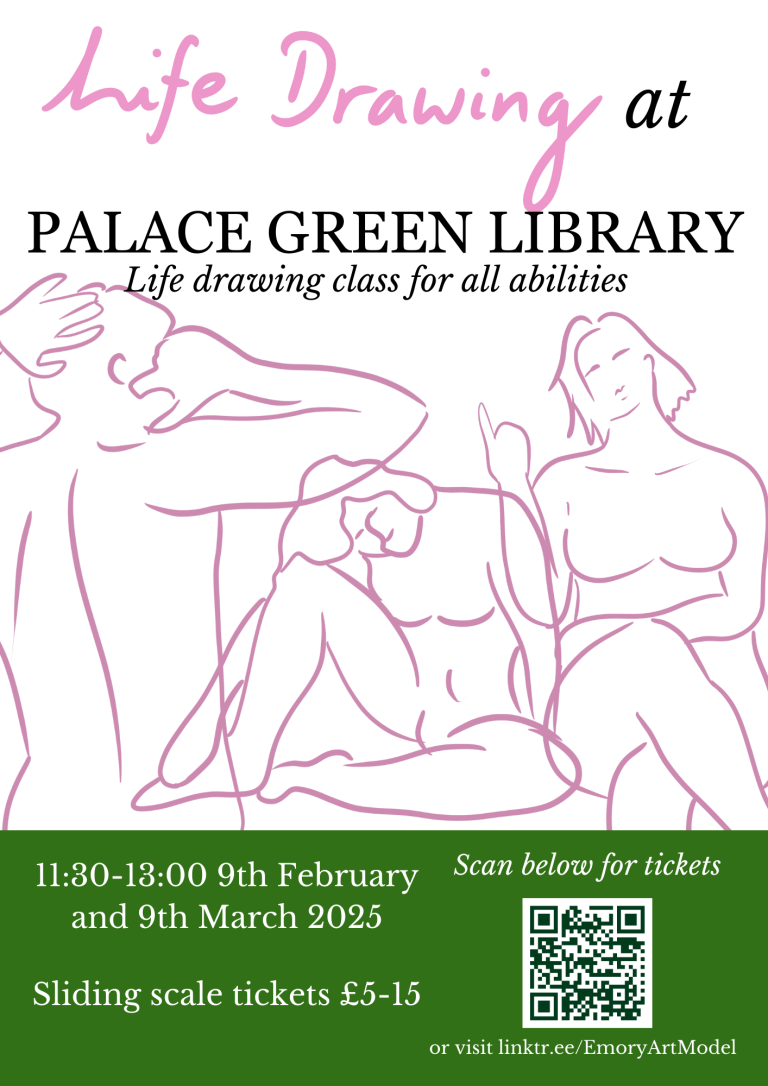 Life drawing at palace green library poster
